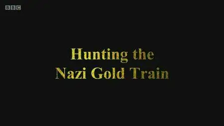 BBC - Hunting the Nazi Gold Train (2016)