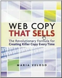 Web Copy That Sells: The Revolutionary Formula for Creating Killer Copy Every Time by  Maria Veloso