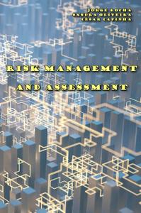 "Risk Management and Assessment" ed. by Jorge Rocha, Sandra Oliveira, César Capinha