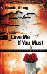 Love Me If You Must (Patricia Amble Mystery Book #1)