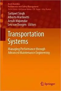 Transportation Systems: Managing Performance through Advanced Maintenance Engineering