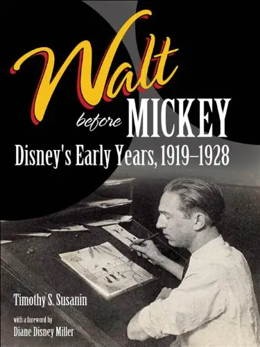 Walt before Mickey: Disney's Early Years, 1919-1928 (Repost)