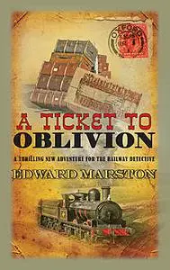 «A Ticket to Oblivion» by Edward Marston