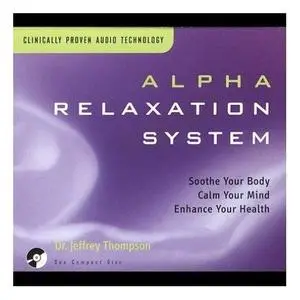 Dr. Jeffrey Thompson, Alpha Relaxation System