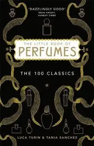 The Little Book of Perfumes: The 100 classics