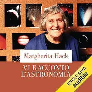 «Vi racconto l'astronomia» by Margherita Hack