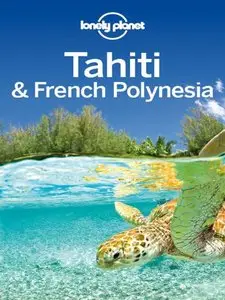 Lonely Planet Tahiti & French Polynesia (Travel Guide)