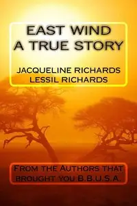 East Wind A True Story by Jacqueline Richards
