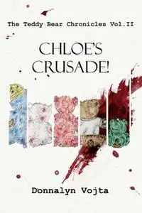 «Chloe's Crusade» by Donnalyn Vojta