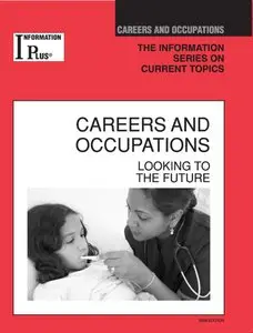Careers and Occupations: Looking to the Future, 2008 year ed.