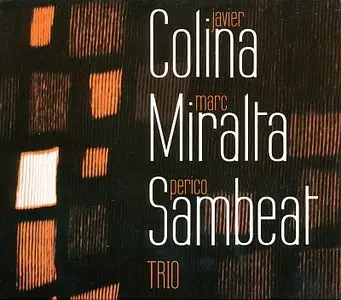 Javier Colina / Marc Miralta / Perico Sambeat - Colina, Miralta & Sambeat Trio (2007) {Contrabaix}