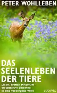 Peter Wohlleben – Das Seelenleben der Tiere