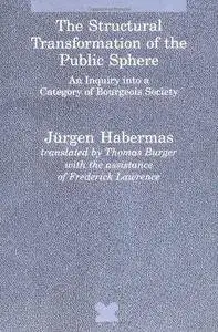 The Structural Transformation of the Public Sphere: An Inquiry into a Category of Bourgeois Society(Repost)