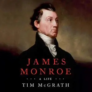 James Monroe: A Life [Audiobook]