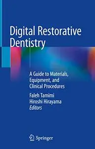 Digital Restorative Dentistry: A Guide to Materials, Equipment, and Clinical Procedures (Repost)