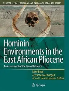 Hominin Environments in the East African Pliocene: An Assessment of the Faunal Evidence (Vertebrate Paleobiology and Paleoanthr