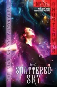 «Shattered Sky» by Neal Shusterman
