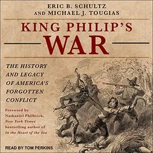 King Philip's War: The History and Legacy of America's Forgotten Conflict [Audiobook]