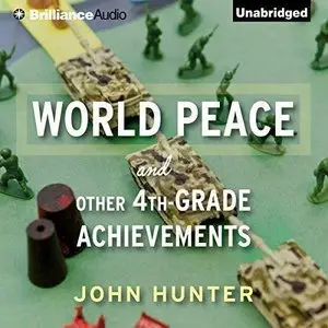 World Peace and Other 4th-Grade Achievements (Audiobook)