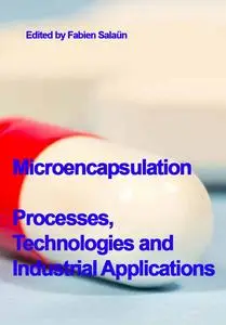"Microencapsulation: Processes, Technologies and Industrial Applications" ed. by Fabien Salaün