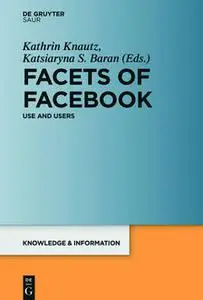 «Facets of Facebook» by Kathrin Knautz, Katsiaryna S. Baran