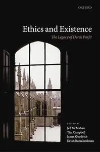 Ethics and Existence: The Legacy of Derek Parfit