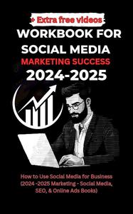 Work book for social media marketing success 2024- 2025