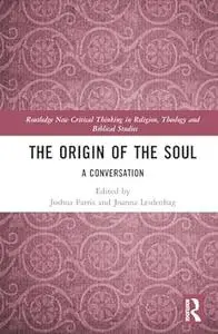 The Origin of the Soul: A Conversation