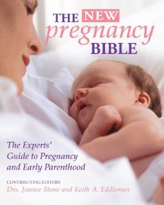 The New Pregnancy Bible: The Experts' Guide to Pregnancy and Early Parenthood (Repost)