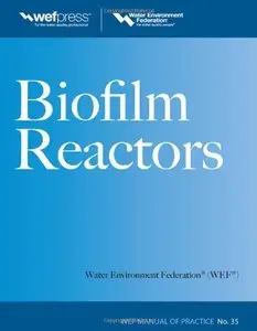 Biofilm Reactors WEF MOP 35 (Water Resources and Environmental Engineering Series) [Repost]