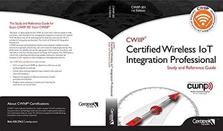 CWIIP-301: Certified Wireless IoT Integration Professional Study and Reference Guide