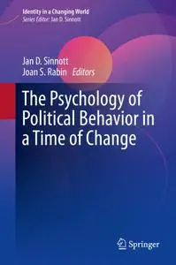 The Psychology of Political Behavior in a Time of Change