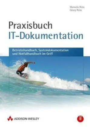 Georg Reiss "Praxisbuch-IT-Dokumentation. Betriebshandbuch, Systemdokumentation und Notfallhandbuch im Griff"