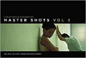 Master Shots Vol 2: Shooting Great Dialogue Scenes