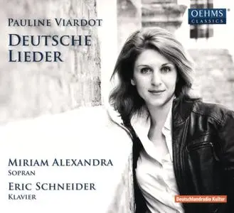 Miriam Alexandra, Eric Schneider - Pauline Viardot: Deutsche Lieder (2017)