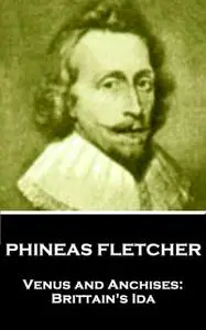 «Venus and Anchises: Brittain’s Ida» by Phineas Fletcher