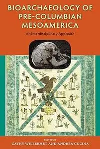 Bioarchaeology of Pre-Columbian Mesoamerica: An Interdisciplinary Approach