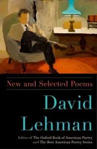 «New and Selected Poems» by David Lehman