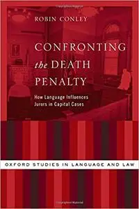 Confronting the Death Penalty: How Language Influences Jurors in Capital Cases (Repost)