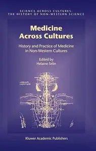 Medicine Across Cultures: History and Practice of Medicine in Non-Western Cultures (Repost)