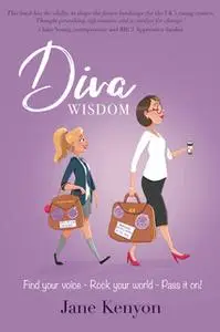 «Diva Wisdom» by Jane Kenyon