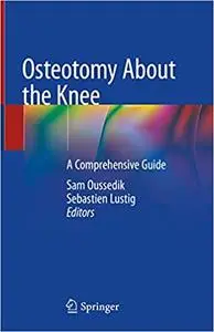 Osteotomy About the Knee: A Comprehensive Guide