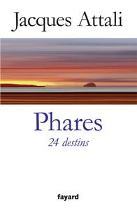 Jacques Attali, "Phares, 24 destins"