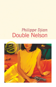 Double Nelson - Philippe Djian