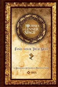 «Journey Into Inner Space» by Brahma Kumaris