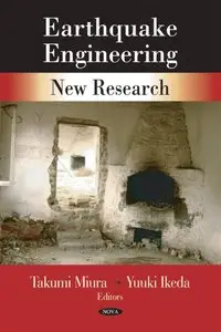 Earthquake Engineering: New Research (repost)