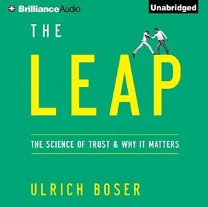 The Leap: The Science of Trust and Why It Matters [Audiobook]