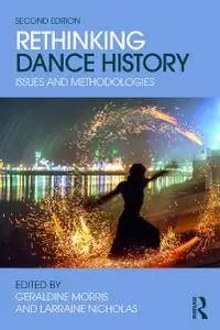 Rethinking Dance History: Issues and Methodologies, Second Edition