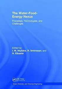 The Water-Food-Energy Nexus: Processes, Technologies, and Challenges