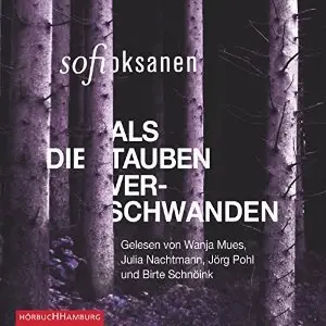 Sofi Oksanen - Als die Tauben verschwanden